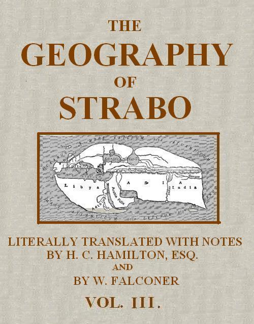 The Geography of Strabo, Volume 3 (of 3)literally Translated, with Notes