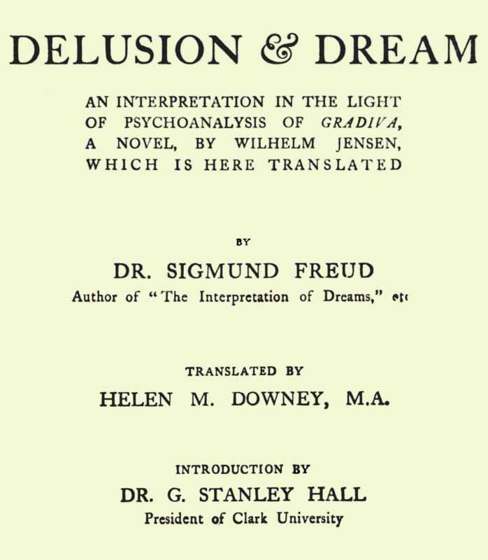 Delusion and Dream: An Interpretation in the Light of Psychoanalysis of Gradiva
