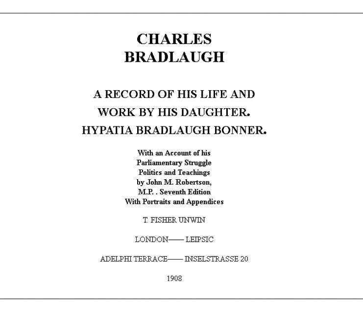 Charles Bradlaugh: A Record of His Life and Work, Volume 1 (of 2)with an Account of His Parliamentary Struggle, Politics and Teachings. Seventh Edition