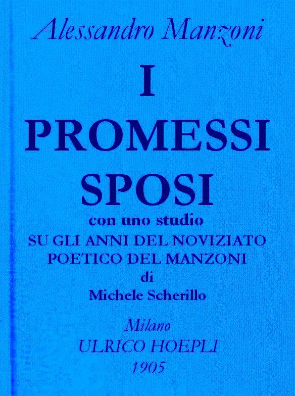 I Promessi Sposi.opere Di Alessando Manzoni, Vol. 1