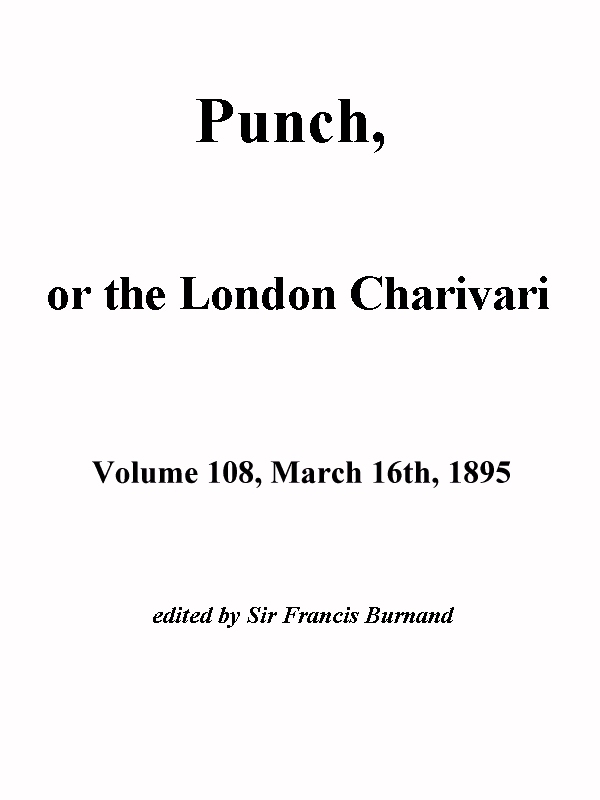 Punch, or the London Charivari, Vol. 108, March 16, 1895