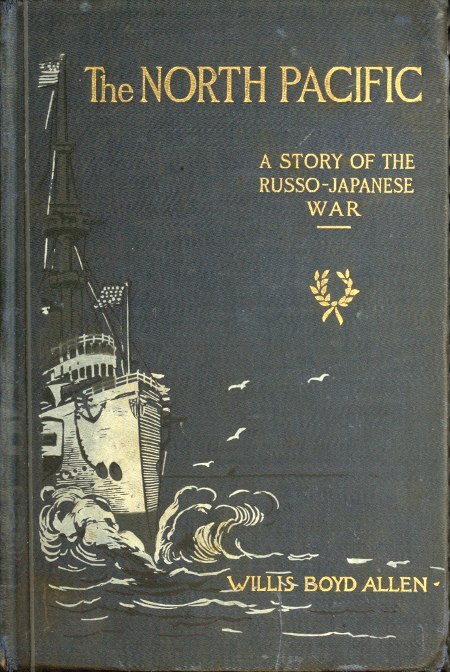 The North Pacific: A Story of the Russo-Japanese War