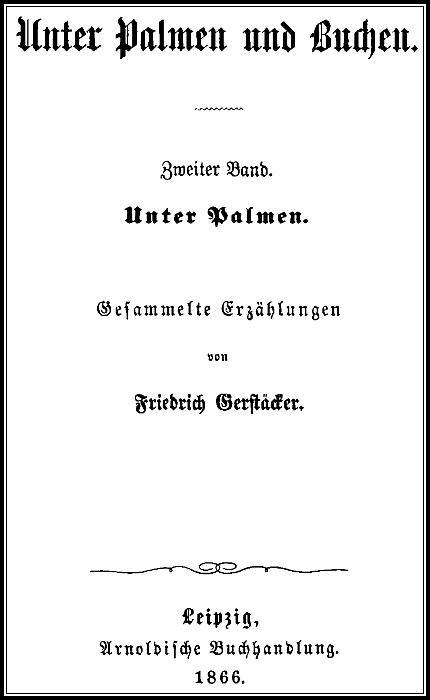 Unter Palmen Und Buchen. Zweiter Band.unter Palmen. Gesammelte Erzählungen.