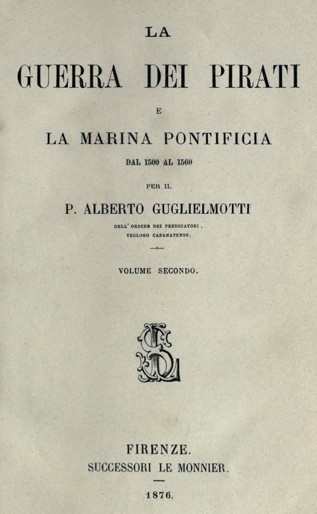 La Guerra Dei Pirati E La Marina Pontificia Dal 1500 Al 1560, Vol. 2