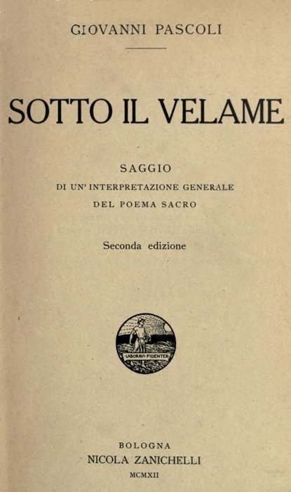Sotto Il Velame: Saggio Di Un'interpretazione Generale Del Poema Sacro