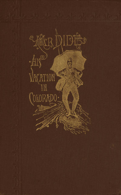 Mr. Dide, His Vacation in Colorado