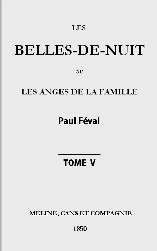 Les Belles-De-Nuit; Ou, Les Anges De La Famille. Tome 5