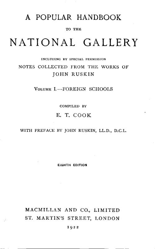 A Popular Handbook to the National Gallery, Volume I, Foreign Schools: Including by Special Permission Notes Collected from the Works of John Ruskin