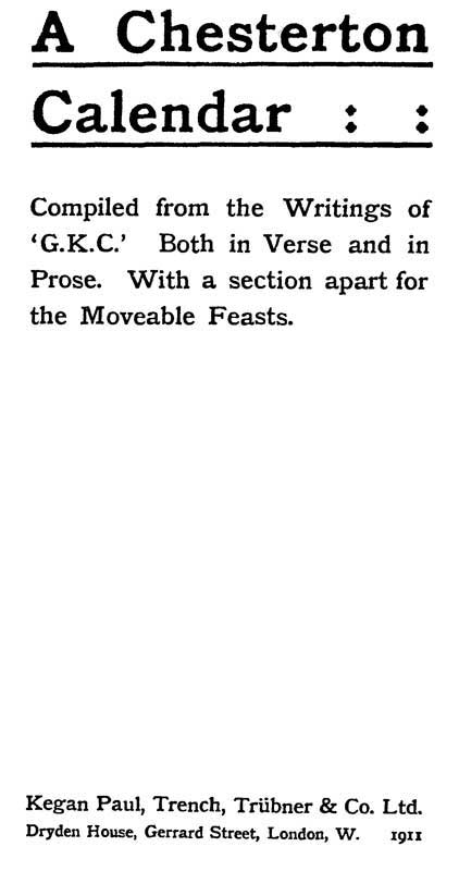 A Chesterton Calendar: Compiled from the Writings of 'g.k.c.' Both in Verse and in Prose. with a Section Apart for the Moveable Feasts.