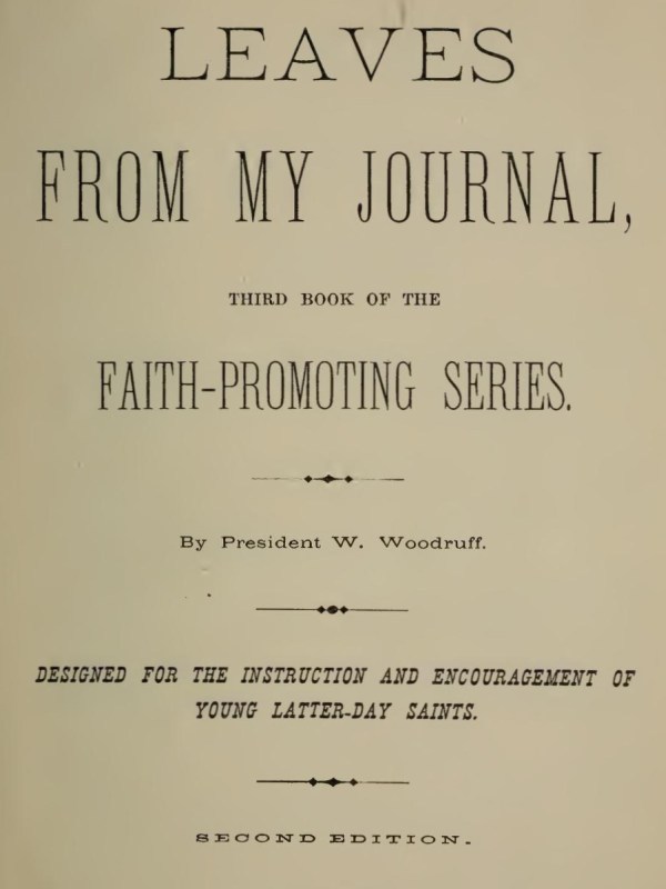 Leaves from My Journal: Third Book of the Faith-Promoting Series: Designed for the Instruction and Encouragement of Young Latter-Day Saints
