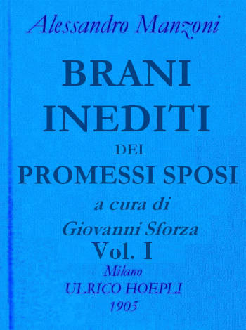 Brani Inediti Dei Promessi Sposi, Vol. 1opere Di Alessando Manzoni Vol. 2 Parte 1