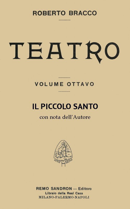 Il Piccolo Santo: Dramma in Cinque Atti