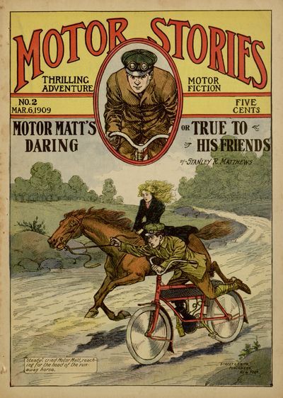 Motor Matt's Daring; Or, True to His Friendsmotor Stories Thrilling Adventure Motor Fiction No. 2, March 6, 1909