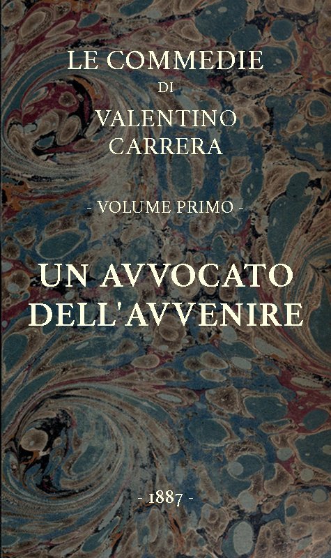 UN Avvocato Dell'avvenirele Commedie, Vol. 1