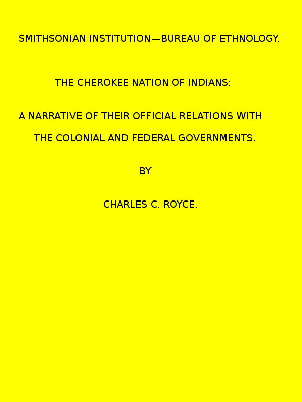 The Cherokee Nation of Indians. (1887 N 05 / 1883-1884 (pages 121-378))