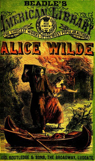 Alice Wilde: The Raftsman's Daughter. a Forest Romance