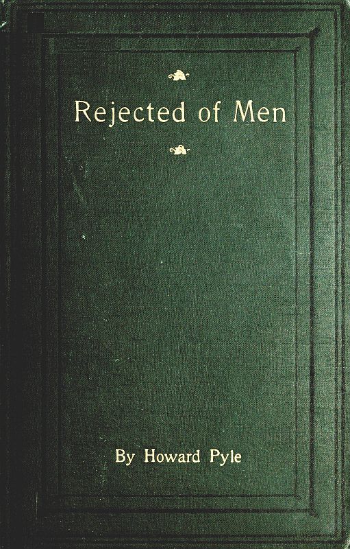 Rejected of Men: A Story of To-Day