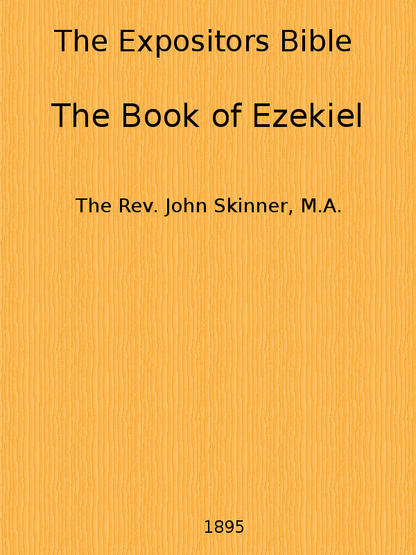 The Expositor's Bible: The Book of Ezekiel