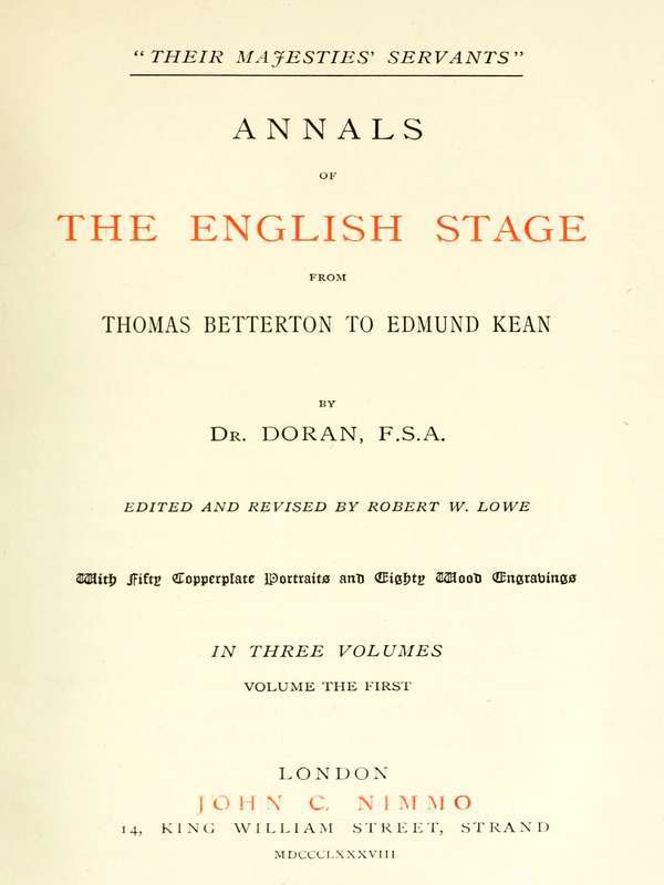 "Their Majesties' Servants." Annals of the English Stage (volume 1 of 3)