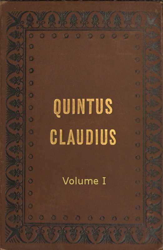 Quintus Claudius: A Romance of Imperial Rome. Volume 1