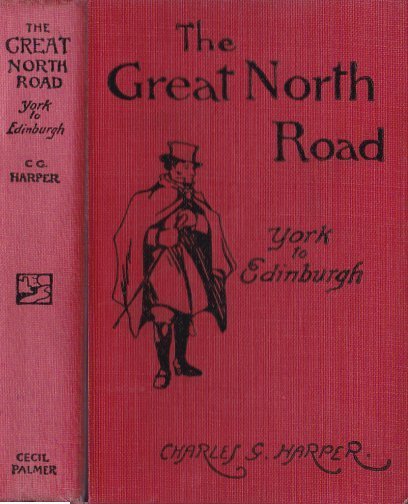 The Great North Road, the Old Mail Road to Scotland: York to Edinburgh