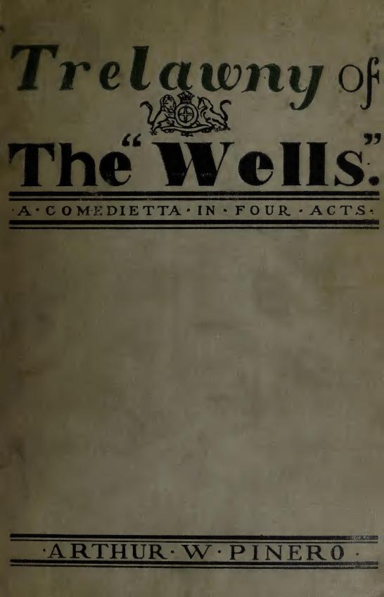 Trelawny of the "Wells": A Comedietta in Four Acts
