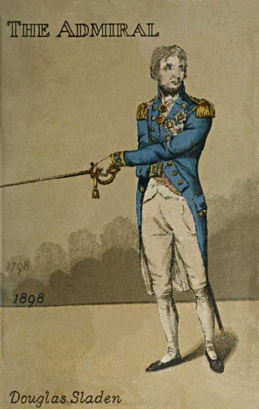 The Admiral: A Romance of Nelson in the Year of the Nile