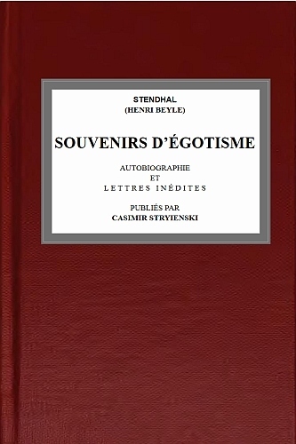 Souvenirs D'égotismeautobiographie Et Lettres Inédites Publiées Par Casimir Stryienski