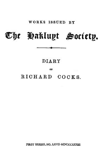 Diary of Richard Cocks, Volume 2cape-Merchant in the English Factory in Japan, 1615-1622, with Correspondence