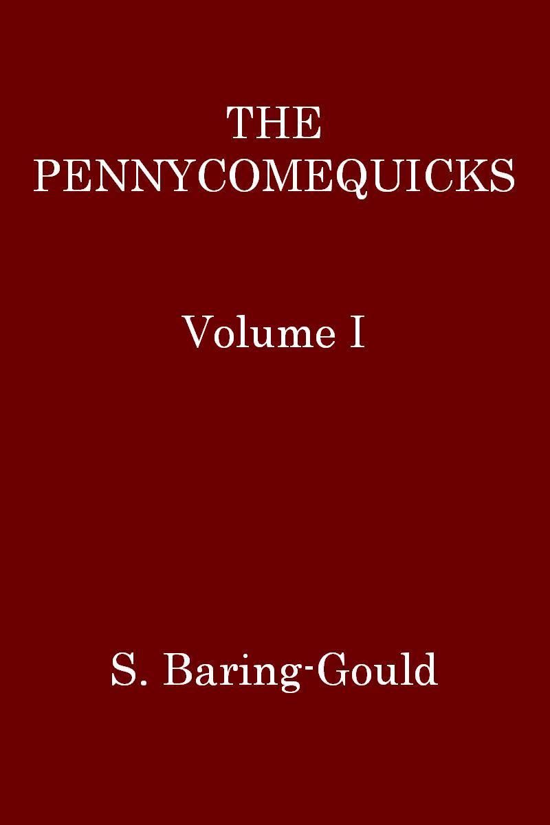 The Pennycomequicks, Volume 1 (of 3)