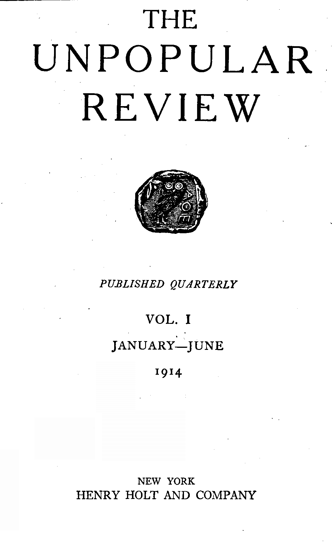 The Unpopular Review Vol. Ijanuary-June 1914