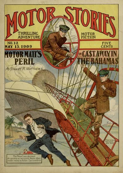 Motor Matt's Peril; Or, Cast Away in the Bahamasmotor Stories Thrilling Adventure Motor Fiction No. 12, May 15, 1909