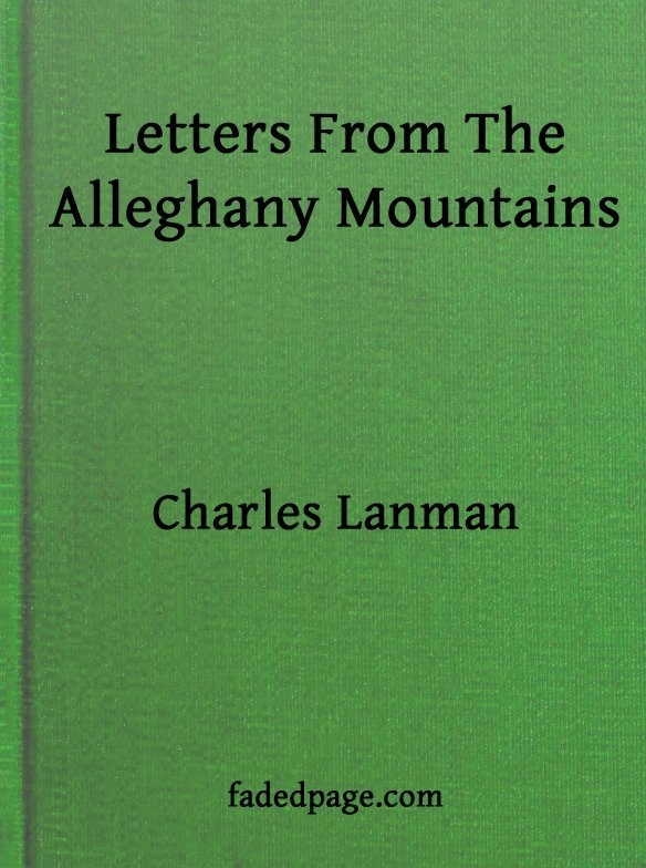 Letters from the Alleghany Mountains