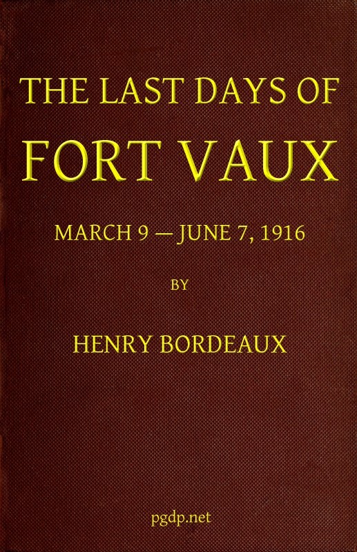 The Last Days of Fort Vaux, March 9-June 7, 1916