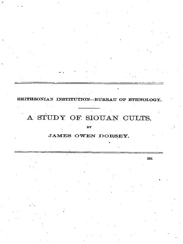 A Study of Siouan Cultseleventh Annual Report of the Bureau of Ethnology to the Secretary of the Smithsonian Institution, 1889-1890, Government Printing Office, Washington, 1861, Pages 351-544