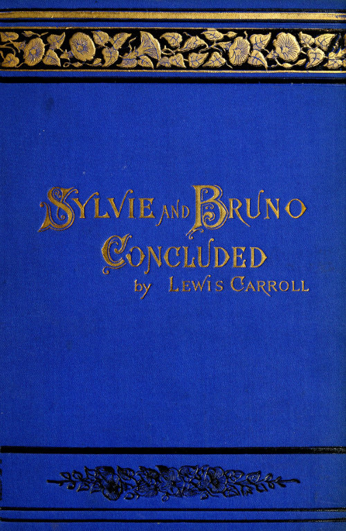 Sylvie and Bruno Concluded (illustrated)