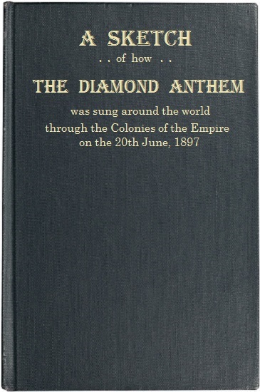 A Sketch of How "The Diamond Anthem" Was Sung Around the World: The 60th Anniversary of the Accession Day of Her Majesty Queen Victoria