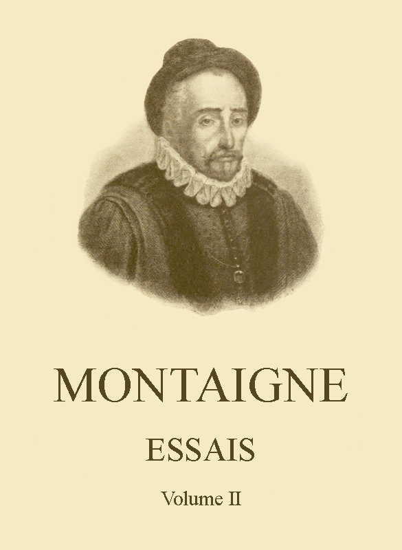 Essais De Montaigne (self-Édition) - Volume II