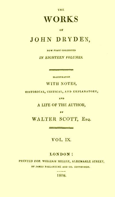 The Works of John Dryden, Now First Collected in Eighteen Volumes. Volume 09