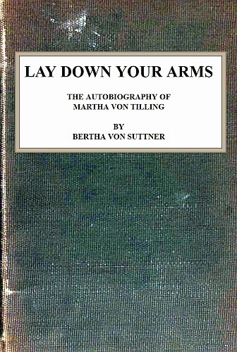 Lay Down Your Arms: The Autobiography of Martha Von Tilling