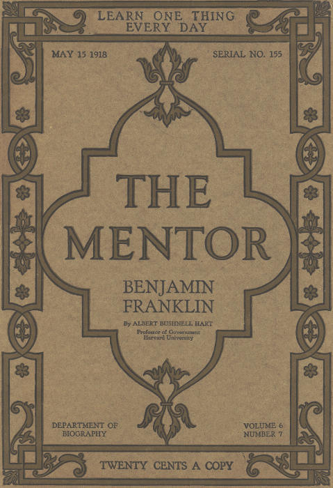The Mentor: Benjamin Franklin, Vol. 6, Num. 7, Serial No. 155, May 15, 1918