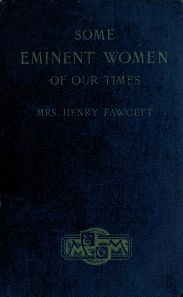 Some Eminent Women of Our Times: Short Biographical Sketches