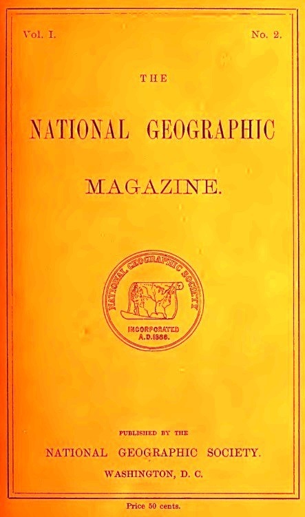 The National Geographic Magazine, Vol. I., No. 2, April, 1889