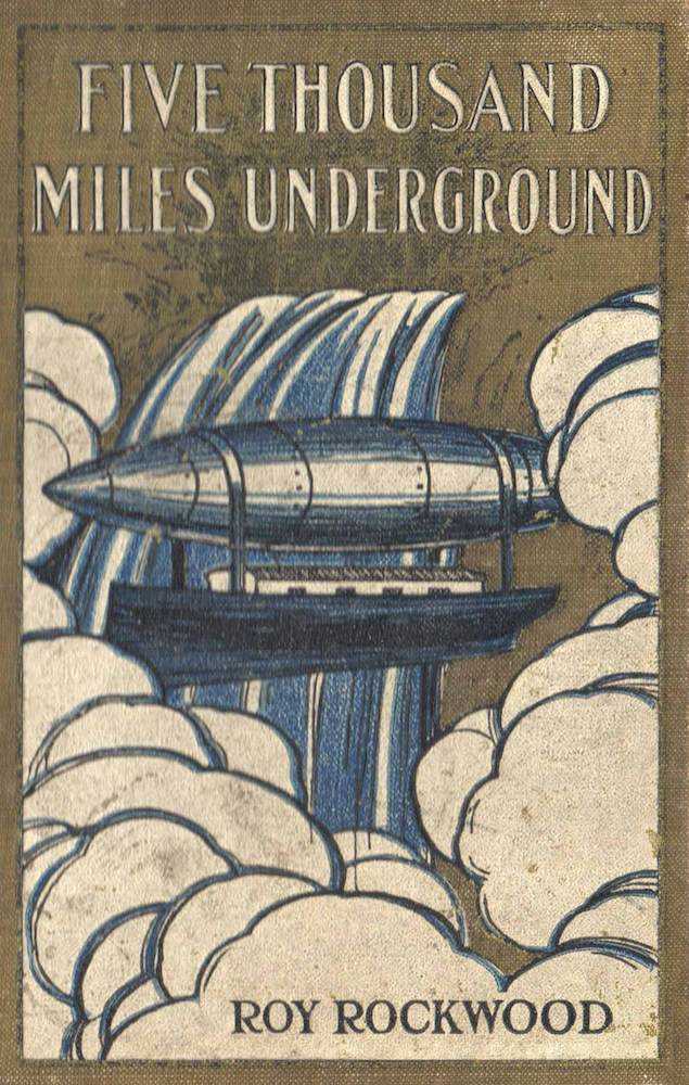 Five Thousand Miles Underground; Or, the Mystery of the Centre of the Earth