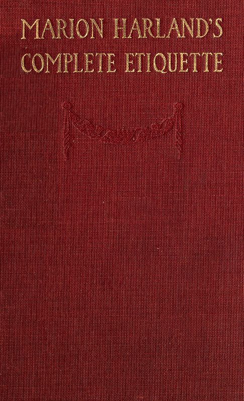 Marion Harland's Complete Etiquette: A Young People's Guide to Every Social Occasion
