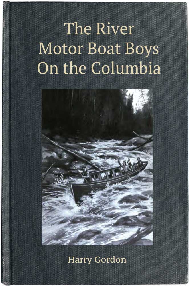 The River Motor Boat Boys on the Columbia; Or, The Confession of a Photograph