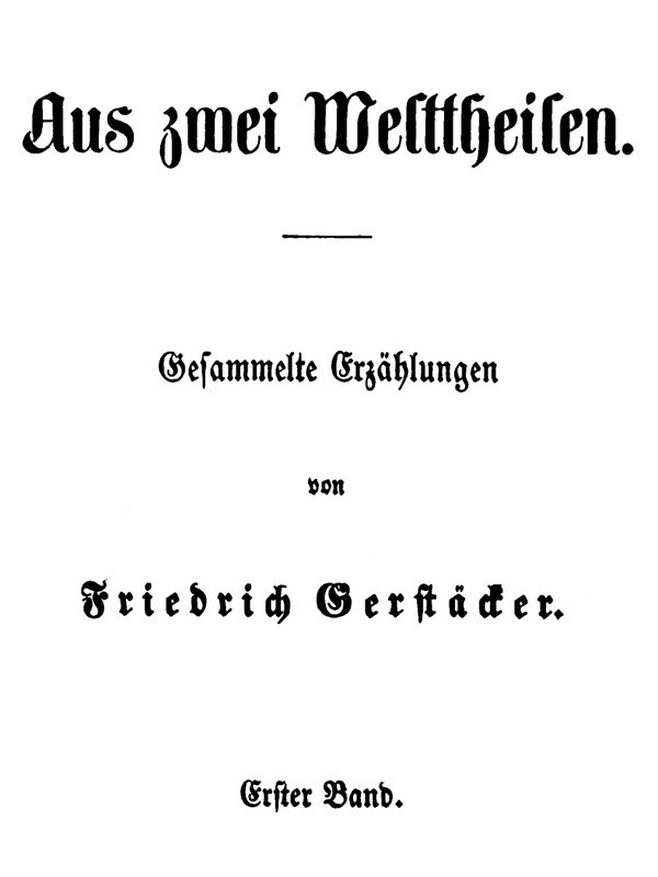 Aus Zwei Welttheilen. Erster Band.gesammelte Erzählungen