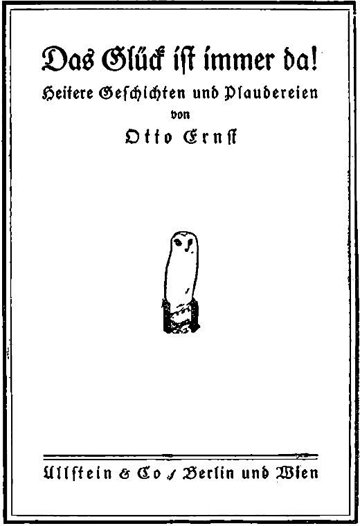 Das Glück Ist Immer Da! Heitere Geschichten Und Plaudereien