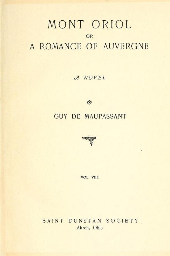 Mont Oriol; Or, a Romance of Auvergne: A Novel