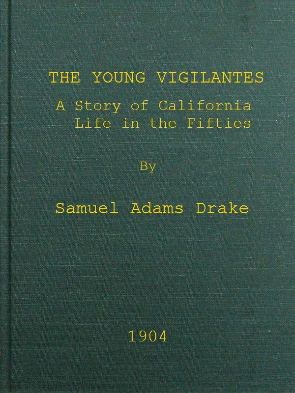 The Young Vigilantes: A Story of California Life in the Fifties